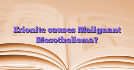 Erionite causes Malignant Mesothelioma?