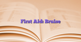 First Aid: Bruise