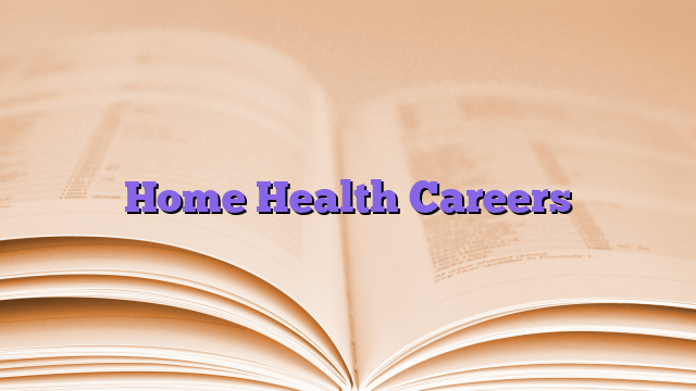 Home Health Careers