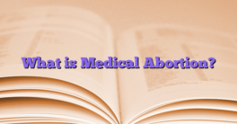 What is Medical Abortion?