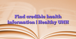 Find credible health information |  Healthy UNH