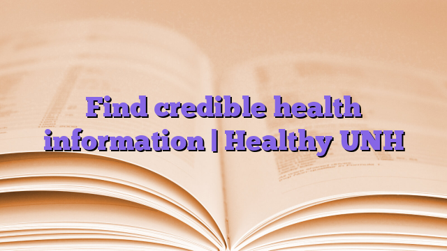 Find credible health information |  Healthy UNH