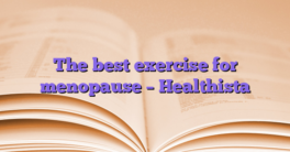The best exercise for menopause – Healthista