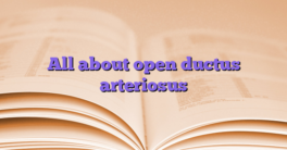 All about open ductus arteriosus