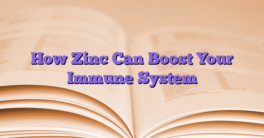 How Zinc Can Boost Your Immune System