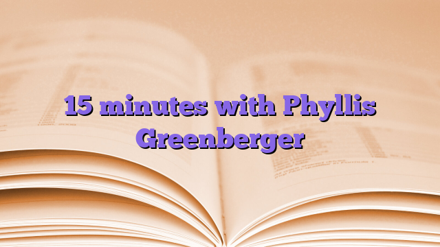 15 minutes with Phyllis Greenberger
