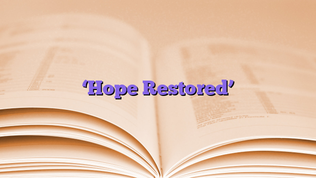 ‘Hope Restored’