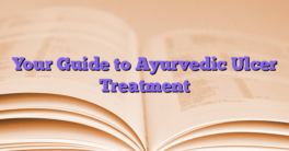 Your Guide to Ayurvedic Ulcer Treatment